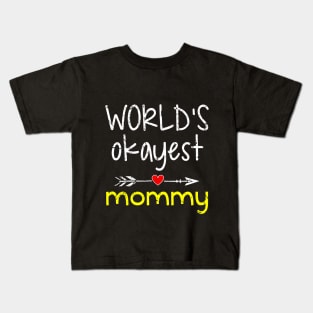 World's okayest mommy Kids T-Shirt